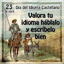 Resultado de imagen para día del idioma castellano 23 de abril